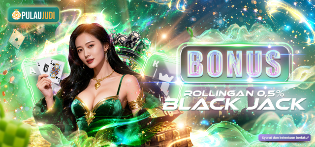 BONUS MINGGUAN BLACKJACK 0.5%
