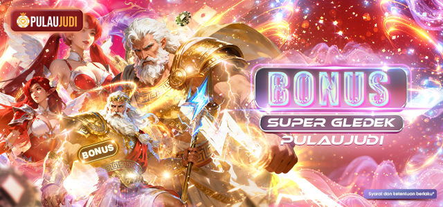 BONUS SUPER GLEDEK PULAUJUDI