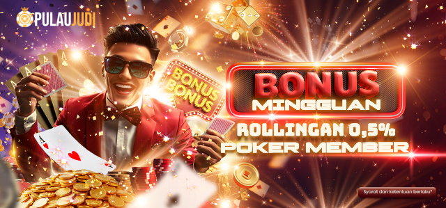 BONUS MINGGUAN POKER