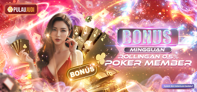 BONUS MINGGUAN POKER