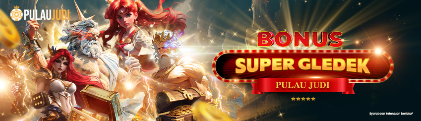 BONUS SUPER GLEDEK PULAUJUDI